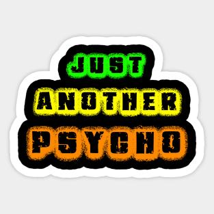 Just Another Psycho Sticker